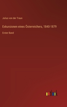 Hardcover Exkursionen eines Österreichers, 1840-1879: Erster Band [German] Book