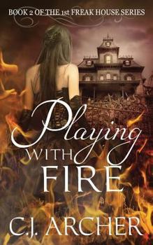Paperback Playing With Fire: Book 2 of the 1st Freak House Trilogy Book