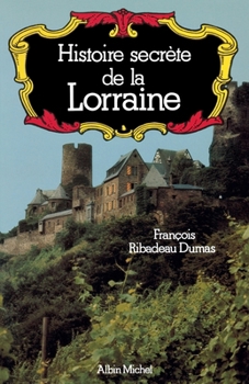 Paperback Histoire secrète de la Lorraine [French] Book