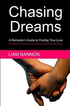 Paperback Chasing Dreams: A Romantic's Guide to Finding True Love Book