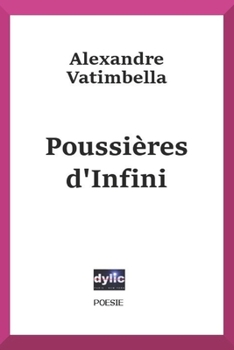 Paperback Poussières D'Infini: Oeuvres Poétiques [French] Book