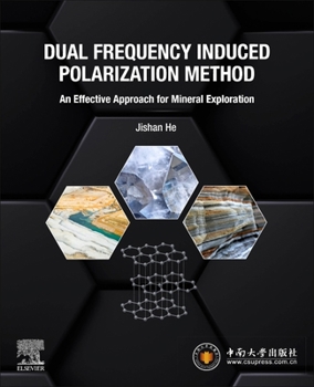 Paperback Dual Frequency Induced Polarization Method: An Effective Approach for Mineral Exploration Book