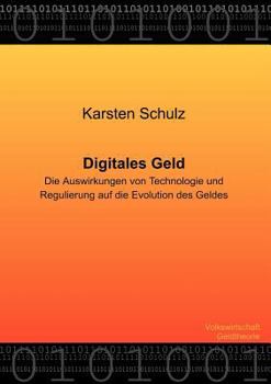 Paperback Digitales Geld - Die Auswirkungen von Technologie und Regulierung auf die Evolution des Geldes [German] Book