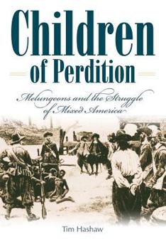 Children of Perdition: Melungeons And the Struggle of Mixed America (Melungeon Series) - Book  of the Melungeons