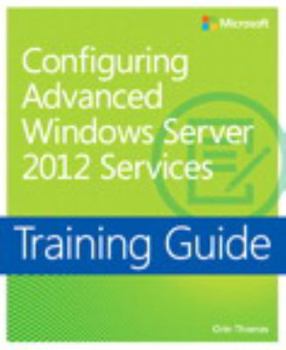 Paperback Configuring Advanced Windows Server 2012 Services Training Guide Book