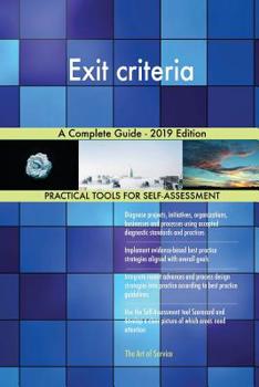Paperback Exit criteria A Complete Guide - 2019 Edition Book