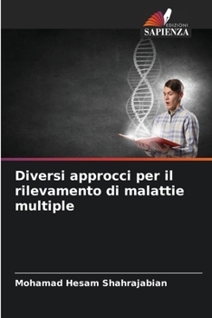 Diversi approcci per il rilevamento di malattie multiple (Italian Edition)