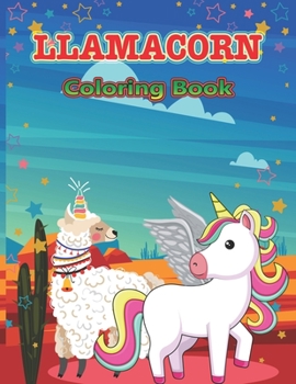 Paperback Llamacorn Coloring Book: Rainbow Unicorn Llama Magical Coloring Pages Book