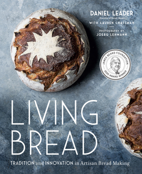 Hardcover Living Bread: Tradition and Innovation in Artisan Bread Making: A Baking Book