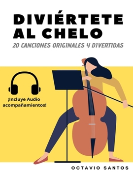 Paperback Diviértete al chelo: 20 Canciones originales y divertidas [Spanish] Book