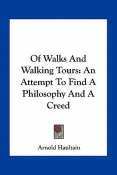 Paperback Of Walks And Walking Tours: An Attempt To Find A Philosophy And A Creed Book
