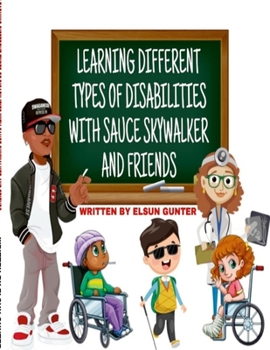Paperback Learning Different Types of Disabilities with Sauce Skywalker and Friends Book