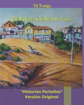 Paperback Relatos Ochenteros: Historias Porte?as Versi?n Original [Spanish] Book
