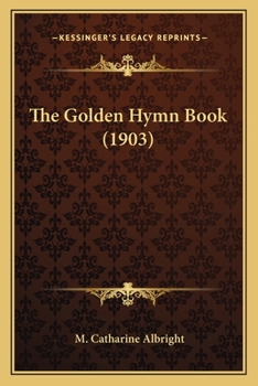 Paperback The Golden Hymn Book (1903) Book