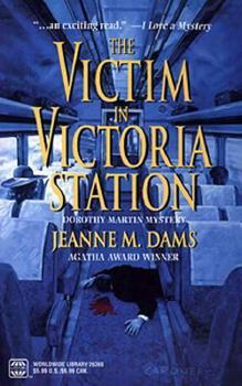 The Victim In Victoria Station - Book #5 of the Dorothy Martin