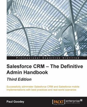 Paperback Salesforce CRM - The Definitive Admin Handbook - Third Edition Book
