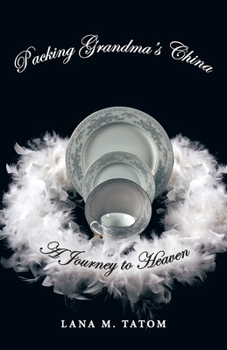 Paperback Packing Grandma's China: A Journey to Heaven Book