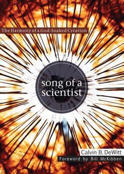 Paperback Song of a Scientist: The Harmony of a God-Soaked Creation Book