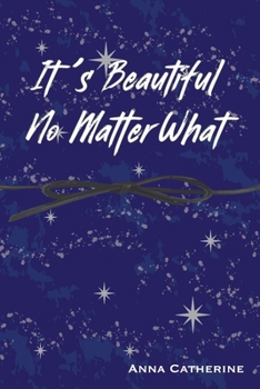 Paperback Its Beautiful No Matter What Book