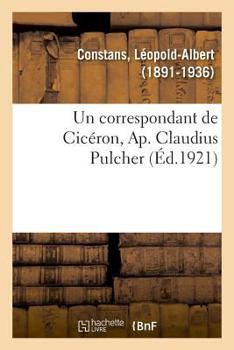 Paperback Un correspondant de Cicéron, Ap. Claudius Pulcher [French] Book