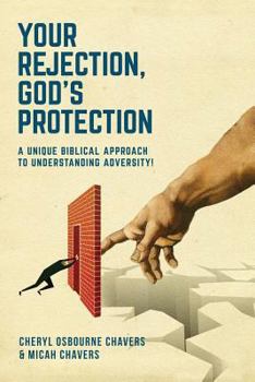 Paperback Your Rejection, God's Protection: A Unique Biblical Approach to Understanding Adversity! Book
