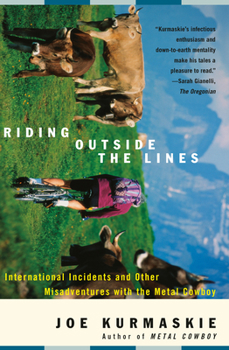 Paperback Riding Outside The Lines: International Incidents and Other Misadventures with the Metal Cowboy Book