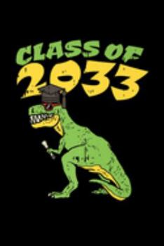 Paperback Class Of 2033: Cool T Rex Class Of 2033 Grow With Me Graduation Boys Gift Premium Journal/Notebook Blank Lined Ruled 6X9 100 Pages Book