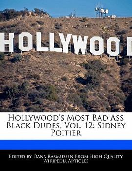 Paperback Hollywood's Most Bad Ass Black Dudes, Vol. 12: Sidney Poitier Book