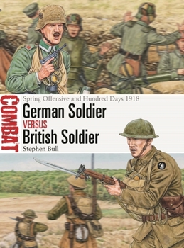 Paperback German Soldier Vs British Soldier: Spring Offensive and Hundred Days 1918 Book