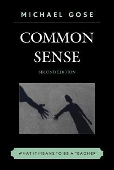 Paperback Common Sense: What It Means to Be a Teacher Book