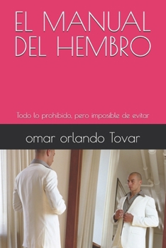 Paperback El Manual del Hembro: Todo lo prohibido, pero imposible de evitar [Spanish] Book