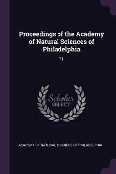 Proceedings of the Academy of Natural Sciences of Philadelphia, Volume 71
