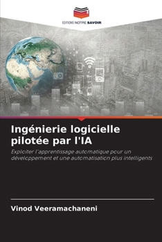 Ingénierie logicielle pilotée par l'IA (French Edition)