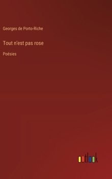 Tout n'est pas rose: Poésies