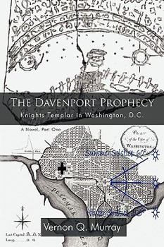 Paperback The Davenport Prophecy: Knights Templar in Washington, D.C. Book