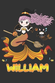 William: William Halloween Beautiful Mermaid Witch Want To Create An Emotional Moment For William?, Show William You Care With This Personal Custom ... Very Own Planner Calendar Notebook Journal