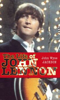 Paperback The Life of John Lennon: We All Want to Change the World Book