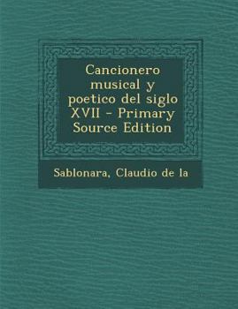 Paperback Cancionero musical y poetico del siglo XVII [Spanish] Book