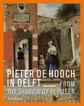 Paperback Pieter de Hooch: From the Shadow of Vermeer Book