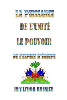 Paperback La Puissance De L'unité: Le pouvoir de l'esprit d'équipe [French] Book