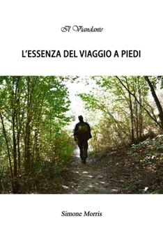 Paperback L'essenza del viaggio a piedi [Italian] Book