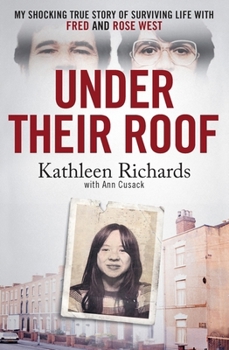 Under Their Roof: My Shocking True Story of Surviving Life with Fred and Rose West