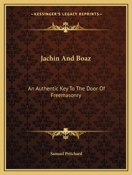 Paperback Jachin And Boaz: An Authentic Key To The Door Of Freemasonry Book