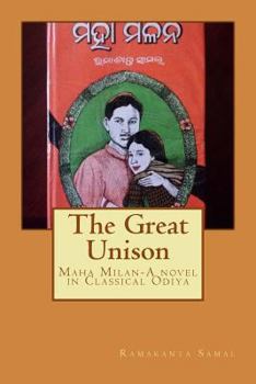 Paperback The Great Unison: Maha Milan-A novel in Classical Odiya Book