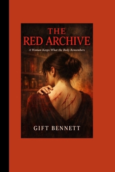 Paperback The Red Archive A Woman Keeps What the Body Remembers Book