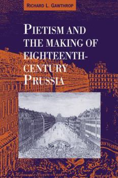 Paperback Pietism and the Making of Eighteenth-Century Prussia Book