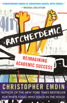 Paperback Ratchetdemic: Reimagining Academic Success Book