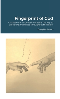 Paperback Fingerprint of God: Chapter one of Genesis contains the key to unlocking mysteries throughout the Bible. Book