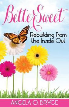 Paperback Bettersweet: Rebuilding from the Inside Out Book