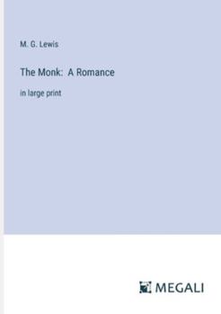Paperback The Monk: A Romance: in large print Book